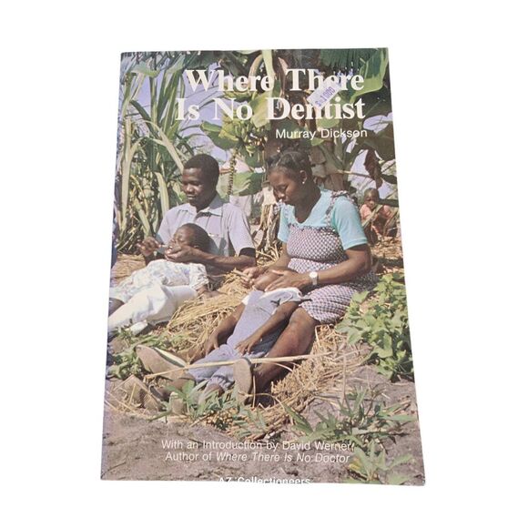 Hesperian foundation Other - Where there is no dentist by Murray Dickson - Hesperian foundation